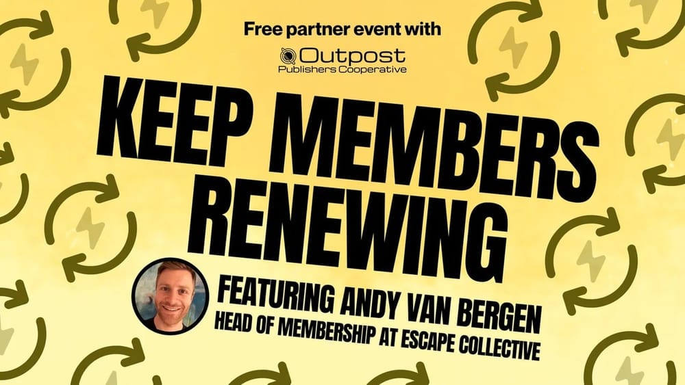 Keep members renewing with Andy van Bergen of Escape Collective: Weds Oct 28 4PM PT