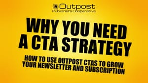 Tues July 28 1 pm PT: Why you need a CTA strategy: How to use Outpost CTAs to grow your newsletter and your subscription (Free event)